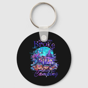 Llavero Se Rompió Mi Escoba Así Que Ahora Voy A Camping Ha