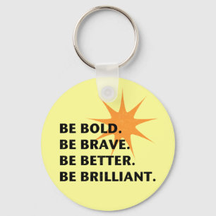 Llavero Sea intrépido sea brillante