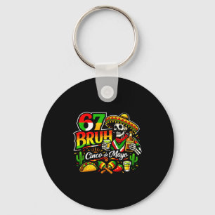 Llavero Seis siete bruh 67 cinco de mayo fiesta mexicana