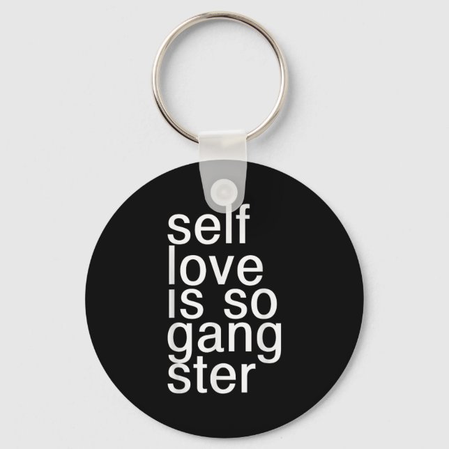 Llavero Self Love Is So Gangster Funny Saying  (Anverso)