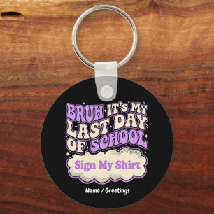 Llavero Señal de Bruh último día de escuela en mi camiseta