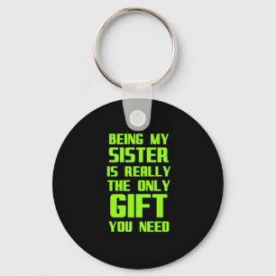 Llavero Ser mi hermana es en realidad el único regalo div