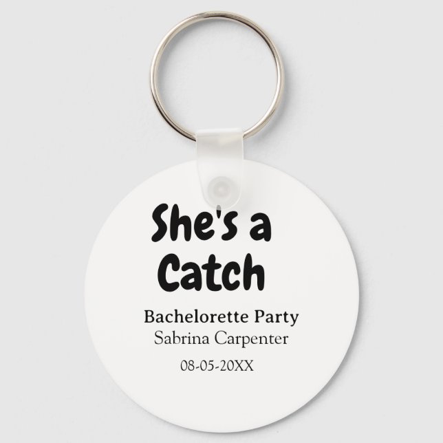 Llavero She's a catch bachelorette party name date simple  (Anverso)