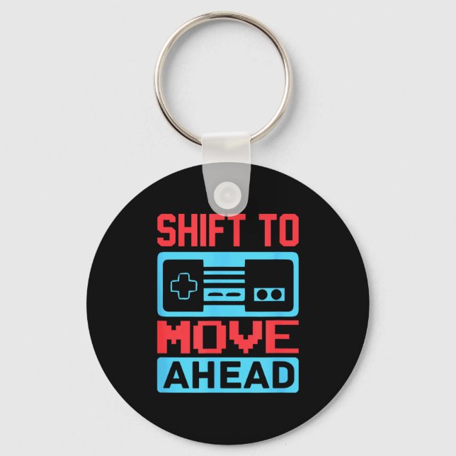 Llavero Shift To Move Ahead Funny Gaming Quotes Gift For G (Anverso)