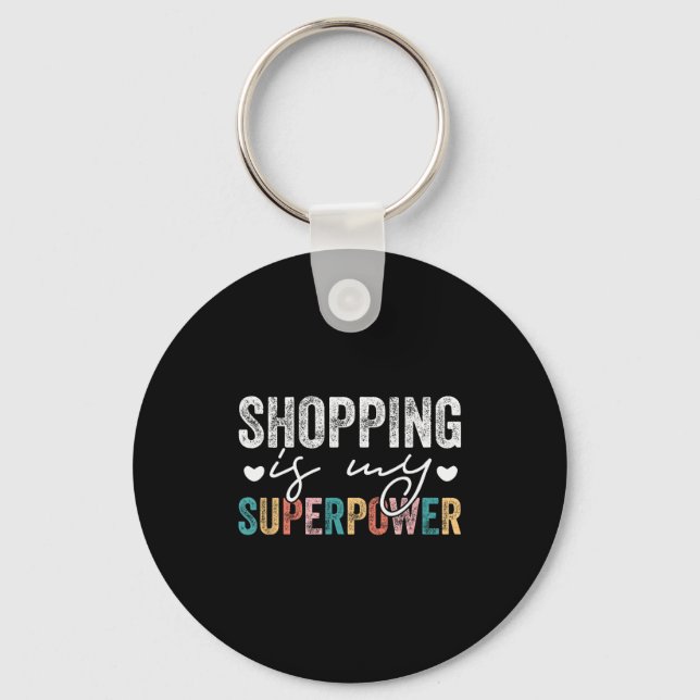 Llavero Shopng Is My Superwer Funny Shopng Quote Men Women (Anverso)
