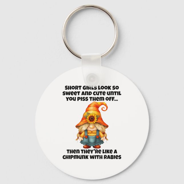 Llavero Short Girls Look So Sweet And Cute Until You Them  (Anverso)