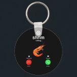 Llavero Shrimp Is Calling Funny Meme Mobile Call<br><div class="desc">Shrimp Is Calling Funny Meme Mobile Call</div>