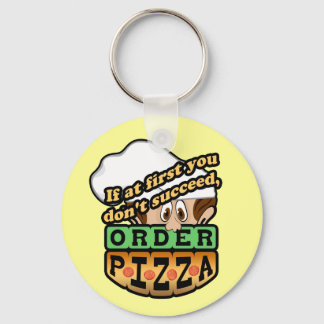 Llavero Si al principio no tienes éxito, ordena pizza.
