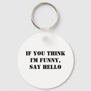 Llavero Si crees que soy divertida, saluda