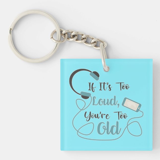 Llavero Si es demasiado fuerte, eres muy vieja cita gracio (Frente)