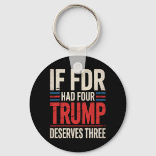 Llavero Si Franklin D Roosevelt Tuviera Cuatro Trump Merec