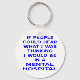 Llavero Si La Gente Pudiera Escuchar Lo Que Estaba Pensand