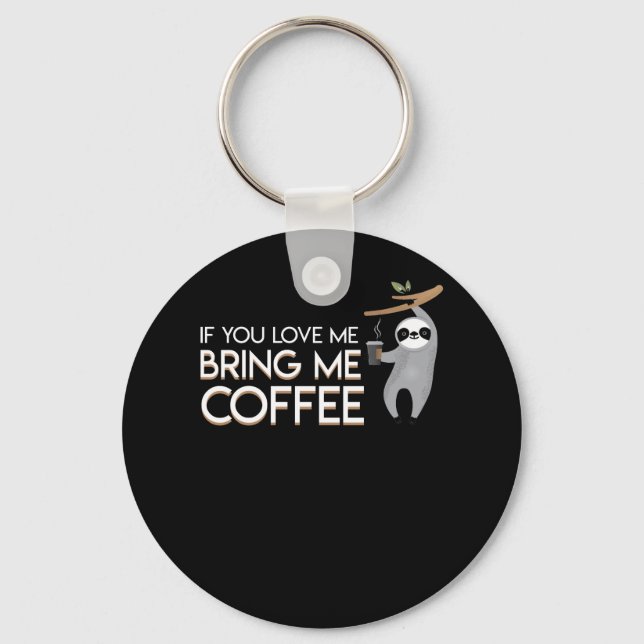 Llavero Si Me Amas Tráeme Café Sloth (Anverso)