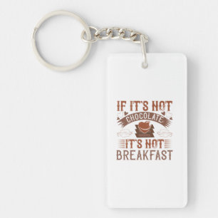 Llavero Si No Es Chocolate No Es Desayuno