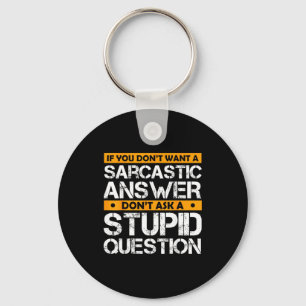 Llavero Si no quieres respuesta sarcástica no preguntes St