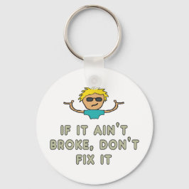 Llavero Si no se ha roto, no lo arregles