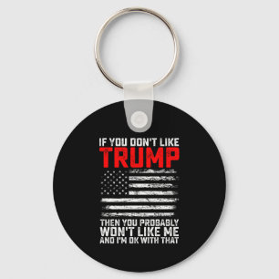 Llavero Si no te gusta Trump, entonces probablemente no me