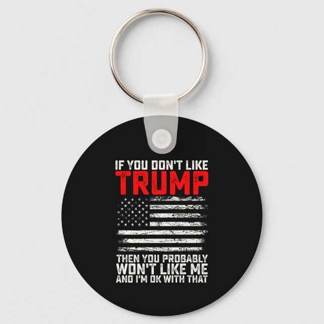 Llavero Si no te gusta Trump, entonces probablemente no me (Anverso)