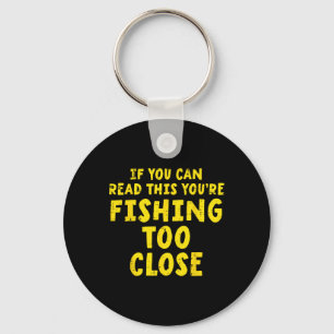 Llavero Si Puedes Leer Esto Pescando Demasiado Cerca Hombr