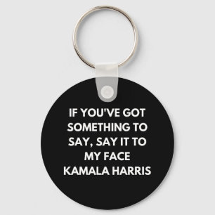 Llavero Si tienes algo que decir a mi cara