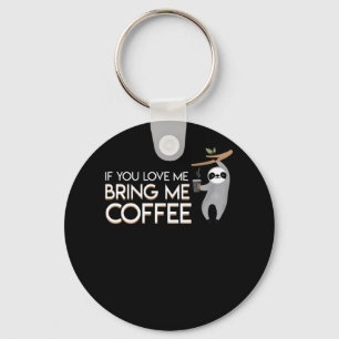 Llavero Si usted me ama tráigame la pereza del café