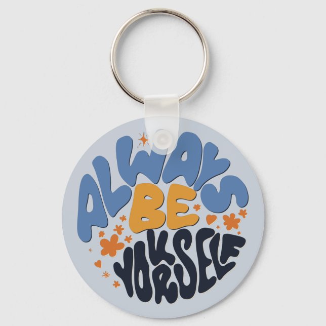 Llavero Siempre sé tú mismo - Cita motivacional (Anverso)