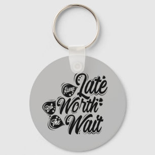 Llavero Siempre Tarde Pero Vale La Pena Esperar, Diseño N