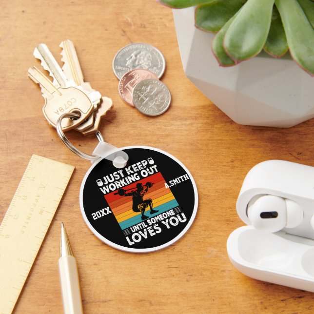 Llavero Sigue Trabajando Hasta Que Alguien Te Ama GYM (Escritorio )