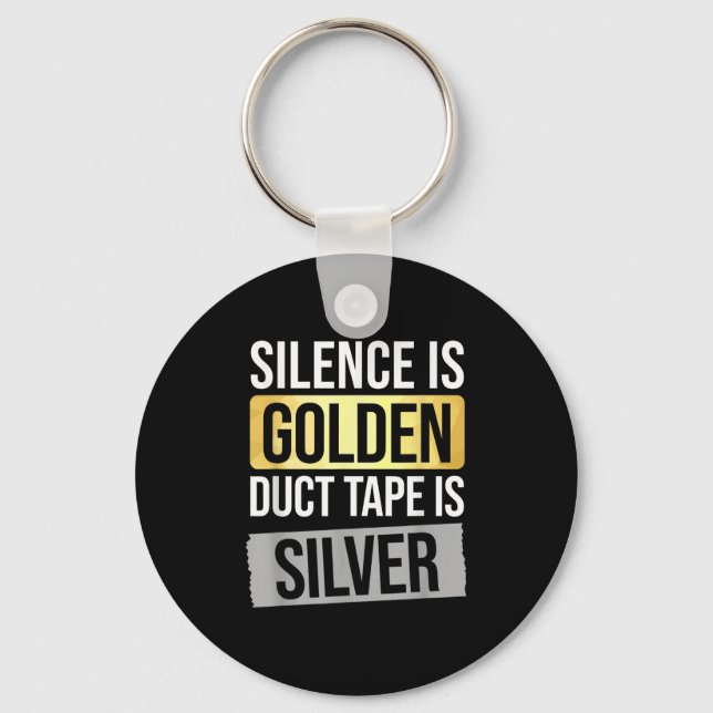 Llavero Silence Is Golden But Duct Tape Is Silver Sarcasti (Anverso)