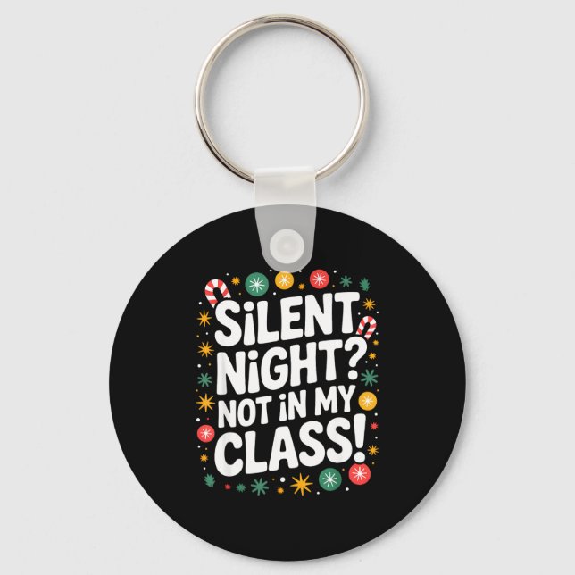 Llavero Silent Night Not In My Cl Funny Teacher Quote Xmas (Anverso)