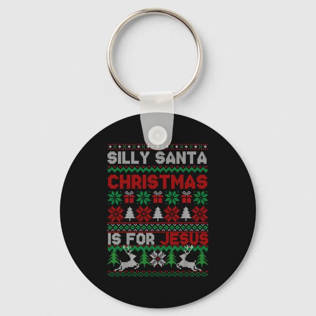 Llavero Silly Santa Christmas Is For Jesus Christian Chris (Anverso)