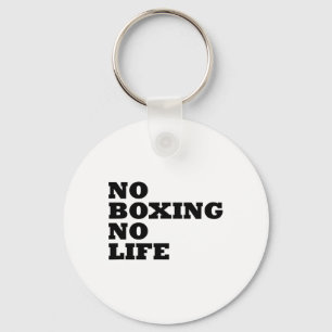 Llavero Sin boxeo ni camiseta de por vida