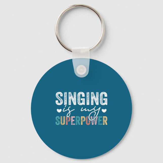 Llavero Singing Is My Superwer Funny Singing Quote Men Wom (Anverso)