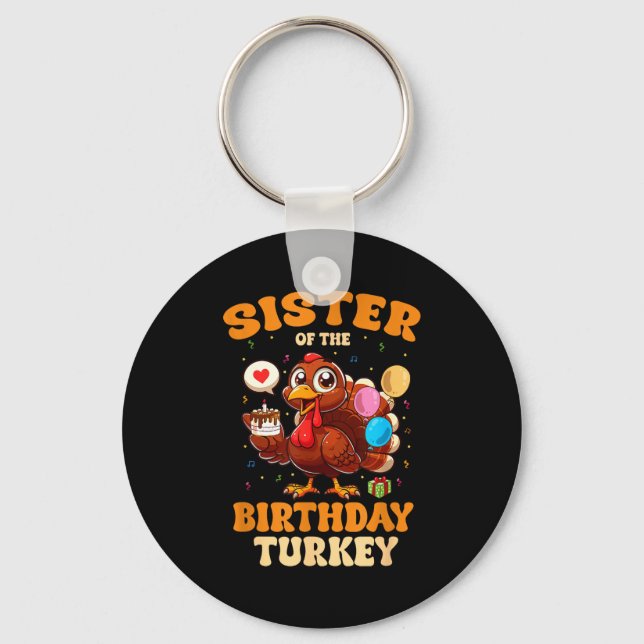 Llavero Sister Of The Birthday Turkey Family 1st Birthday  (Anverso)