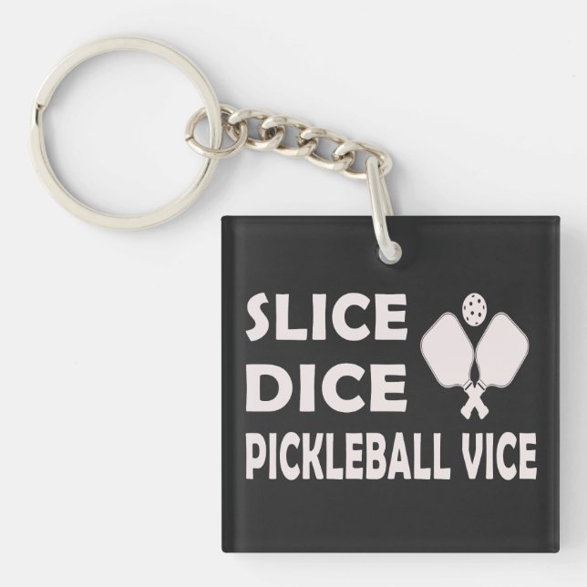 Llavero Slice dice Pickleball Vice Funciona jugador de Pic (Frente)