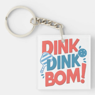 Llavero Slogan de pelota de rosa Dink Dink Boom Funny Pick