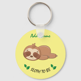 Llavero Sloth To Be   Divertido Personalizado de presupues