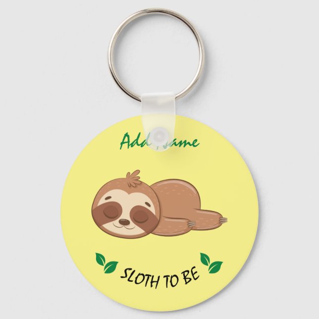 Llavero Sloth To Be | Divertido Personalizado de presupues (Anverso)