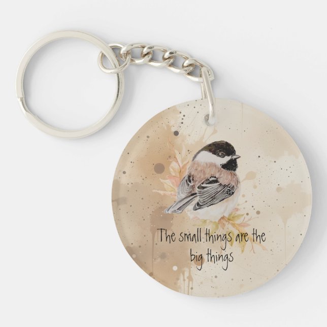 Llavero Small things Inspirational Quote Chickadee Bird (Frente)