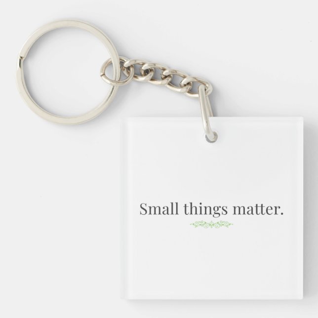 Llavero Small Things Matter. (Frente)