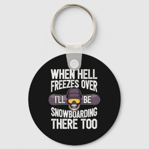 Llavero Snowboard cuando el infierno se congela - Snowboar