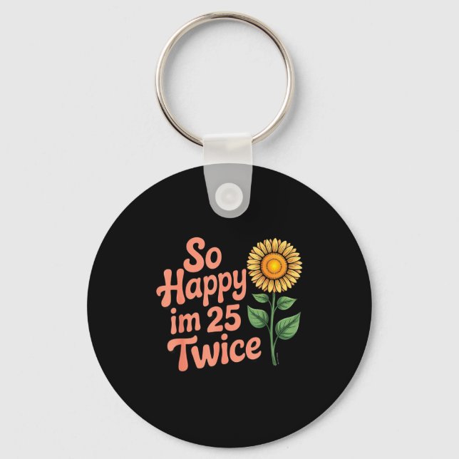 Llavero So Happy Im 25 Twice Sunflower Funny 50th Birthday (Anverso)