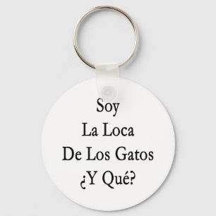 Llavero Soja La Loca De Los Gatos Y Que