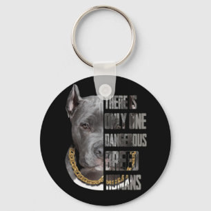Llavero Solamente Hay Una Raza Peligrosa Humanos Pitbull