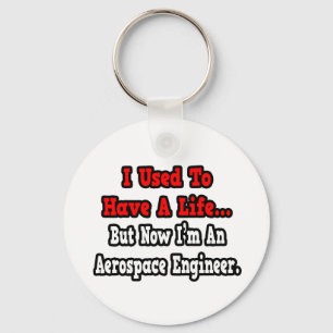Llavero Solía tener un ingeniero aeroespacial.
