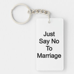 Llavero Solo Di No Al Matrimonio