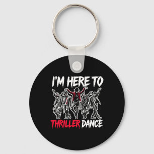 Llavero Sólo estoy aquí para Thriller Dance Funny Hallowee