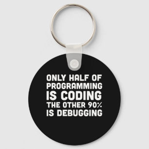 Llavero Sólo La Mitad De La Programación Es Codificación