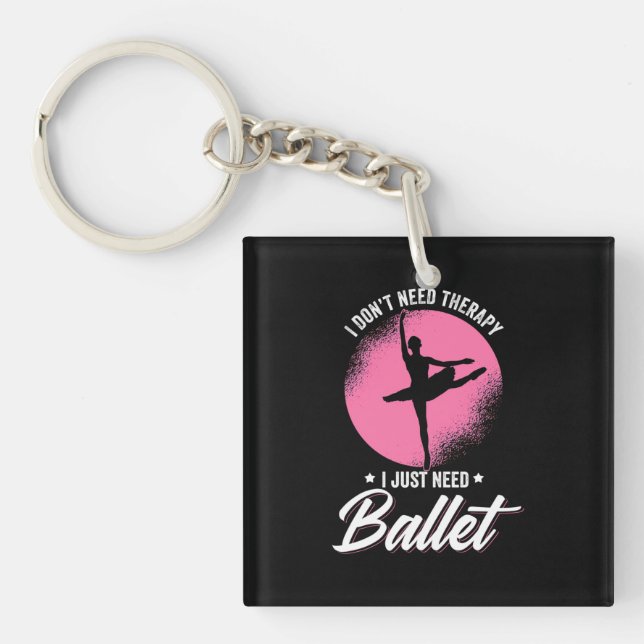 Llavero Solo necesito baile de ballet (Frente)