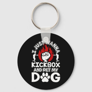 Llavero Sólo Quiero Kickboxear Y Acariciar A Mi Perro Kick